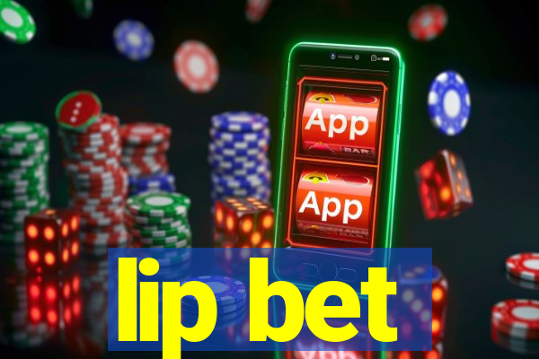 lip bet